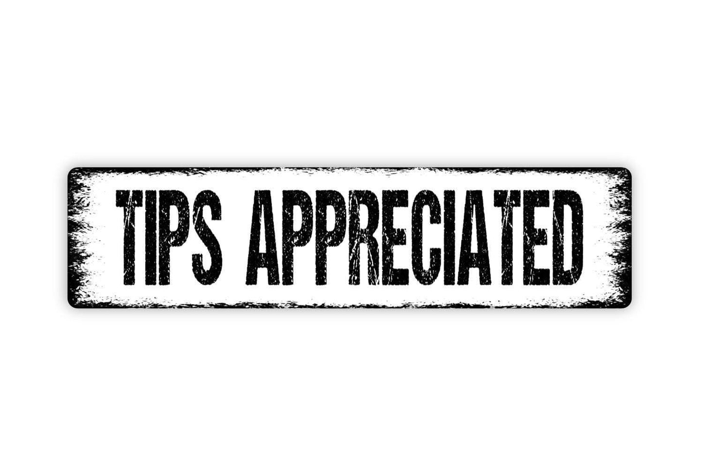 Tips Appreciated Sign - Waitstaff Waiter Waitress Dinner Restaurant Cafe Gratuity Vinyl Sticker Or Street Metal Sign Or Door Name Plaque