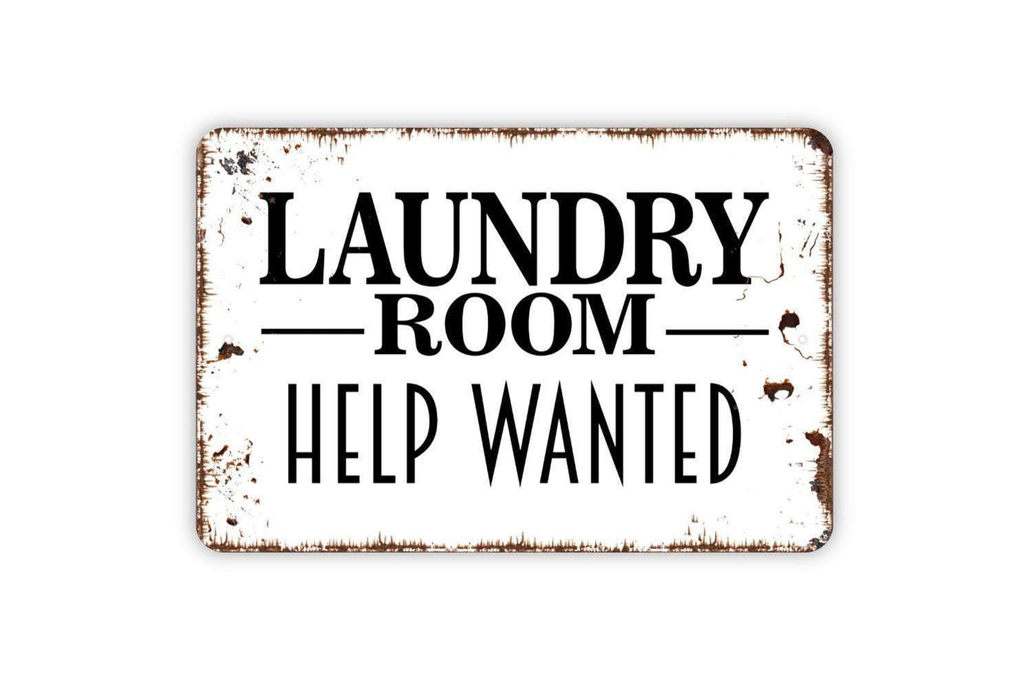 Laundry Room Help Wanted Sign - Metal Indoor or Outdoor Wall Art