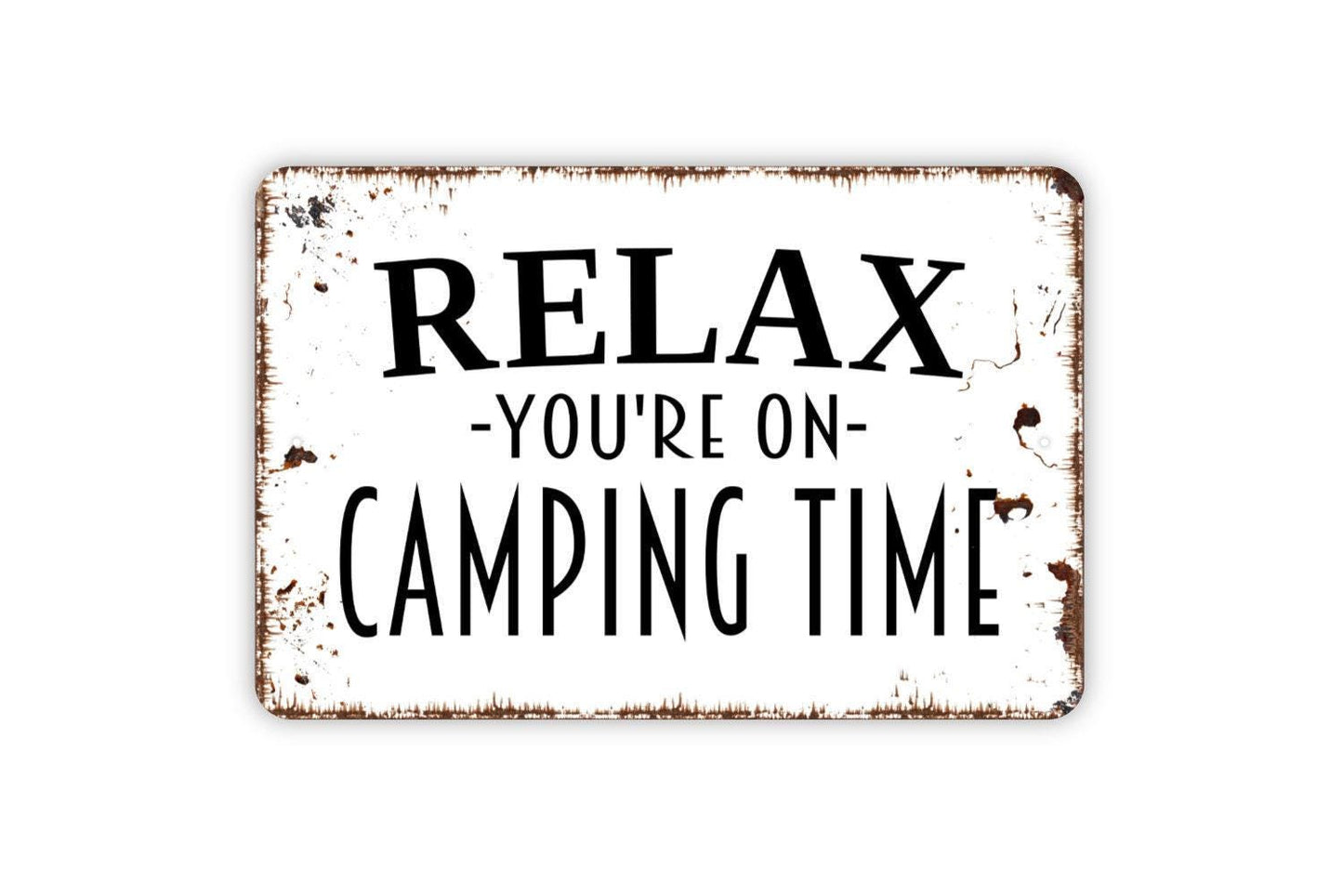 Relax You're On Camping Time Sign - Camper Metal Wall Art - Indoor or Outdoor