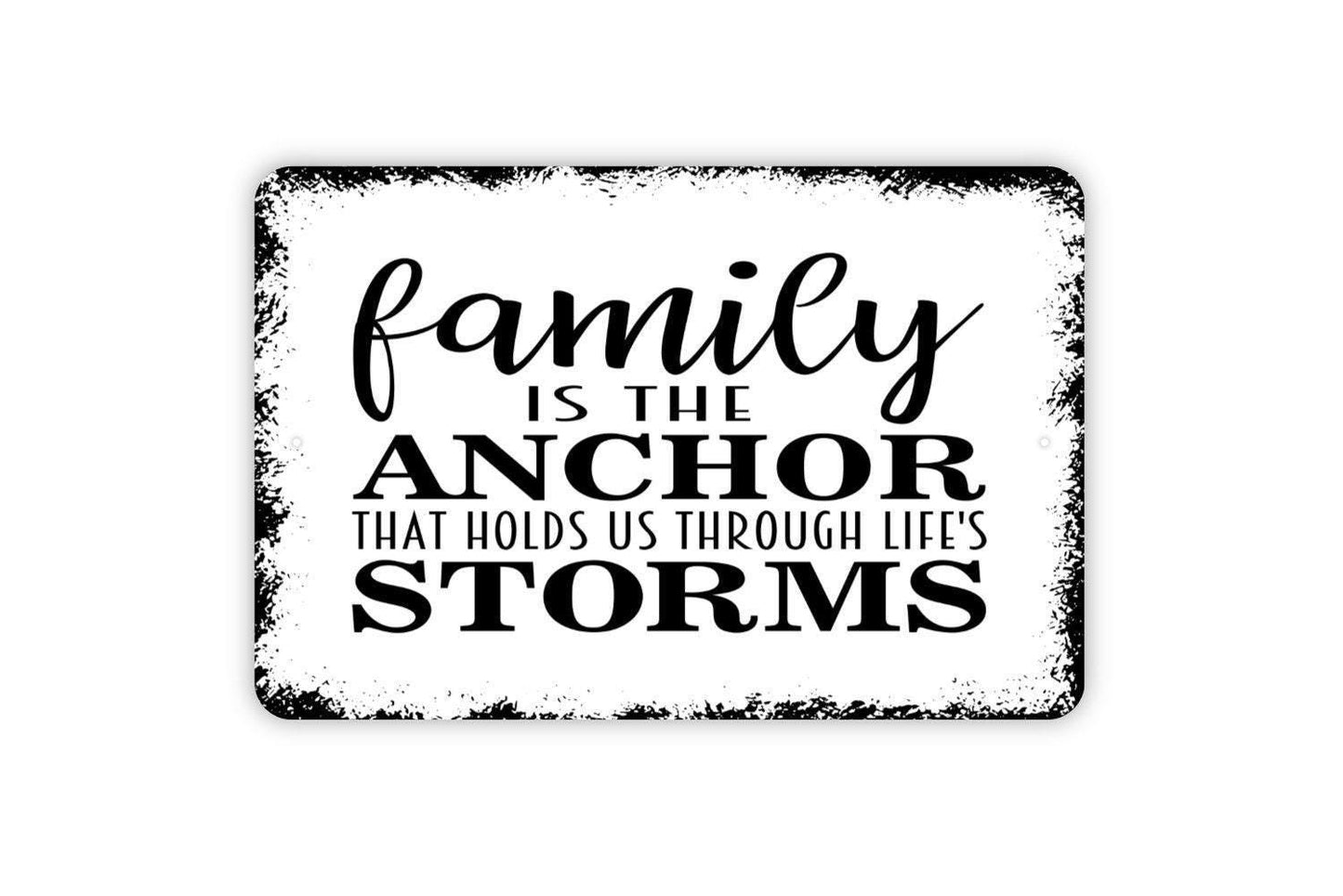 Family Is The Anchor That Holds Us Through Life’s Storms Sign | Nautical Quote Wall Decor | Metal Sign or Vinyl Sticker for Homes
