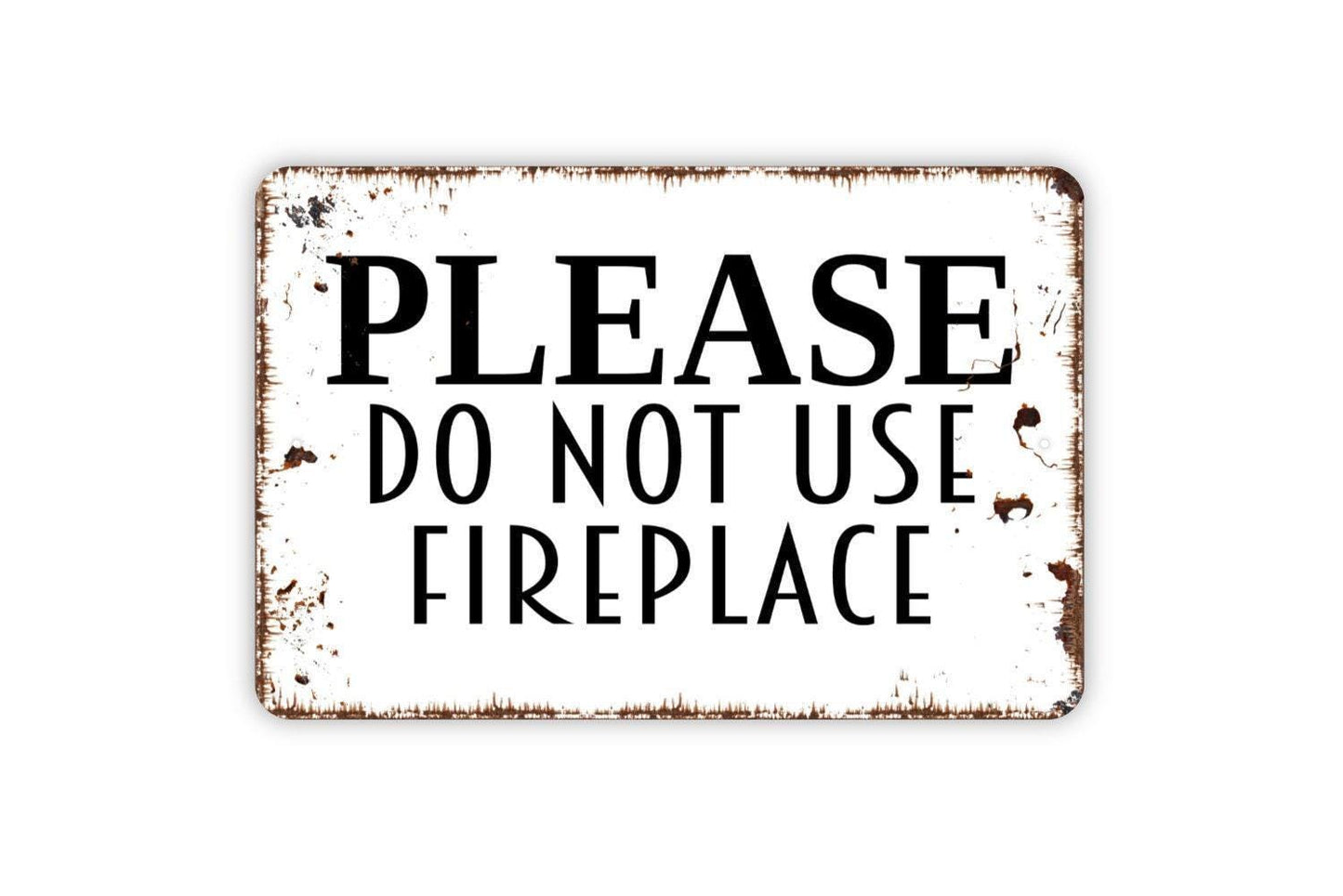 Please Do Not Use Fireplace Sign - No Access Do Not Build Fires Outdoor Or Indoor Metal Sign Wall Art
