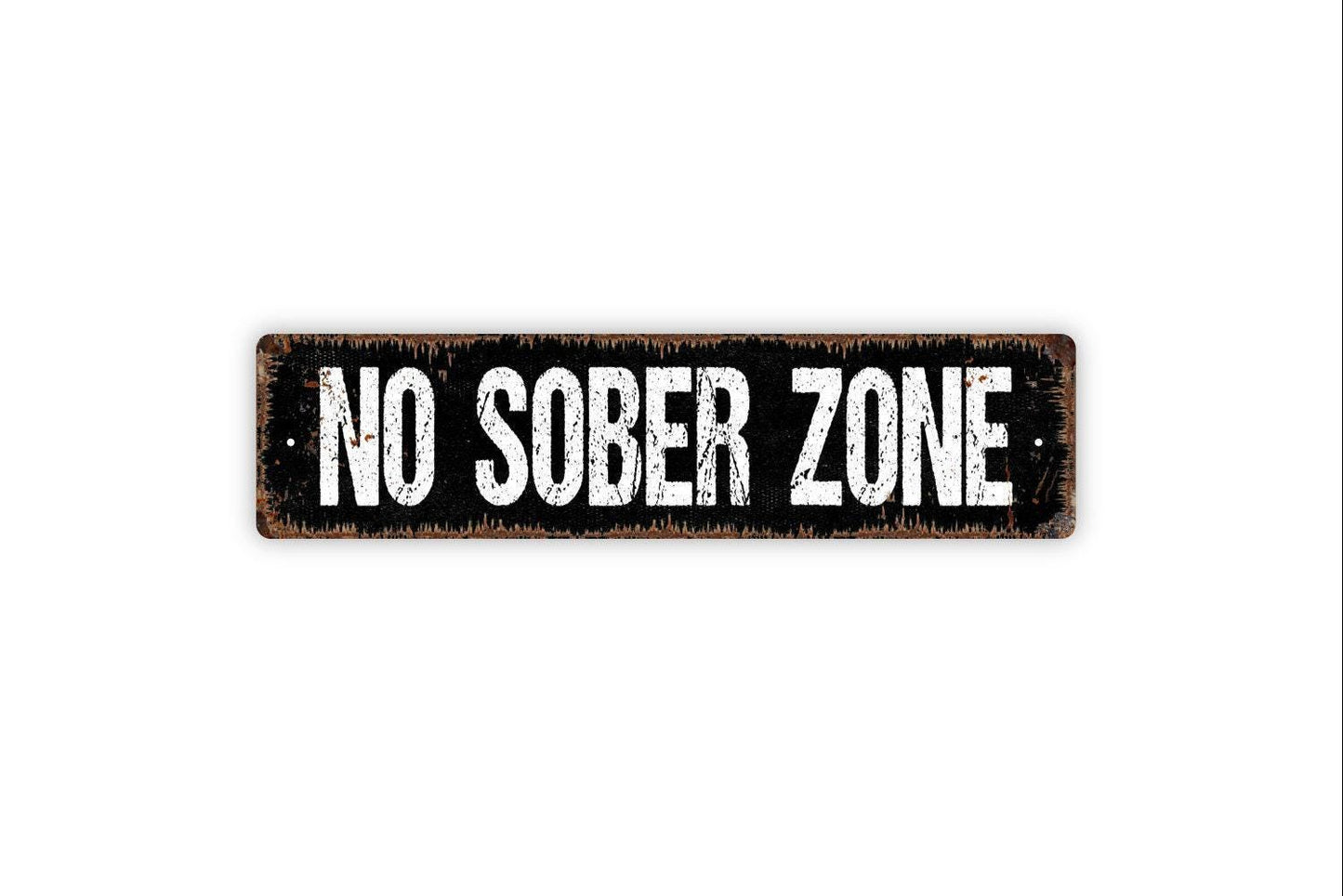 No Sober Zone Sign Metal or Vinyl Sticker | Funny Bar Sign | Rustic Home Bar Decor | Party Wall Art | Drinking Humor Gift Sticker