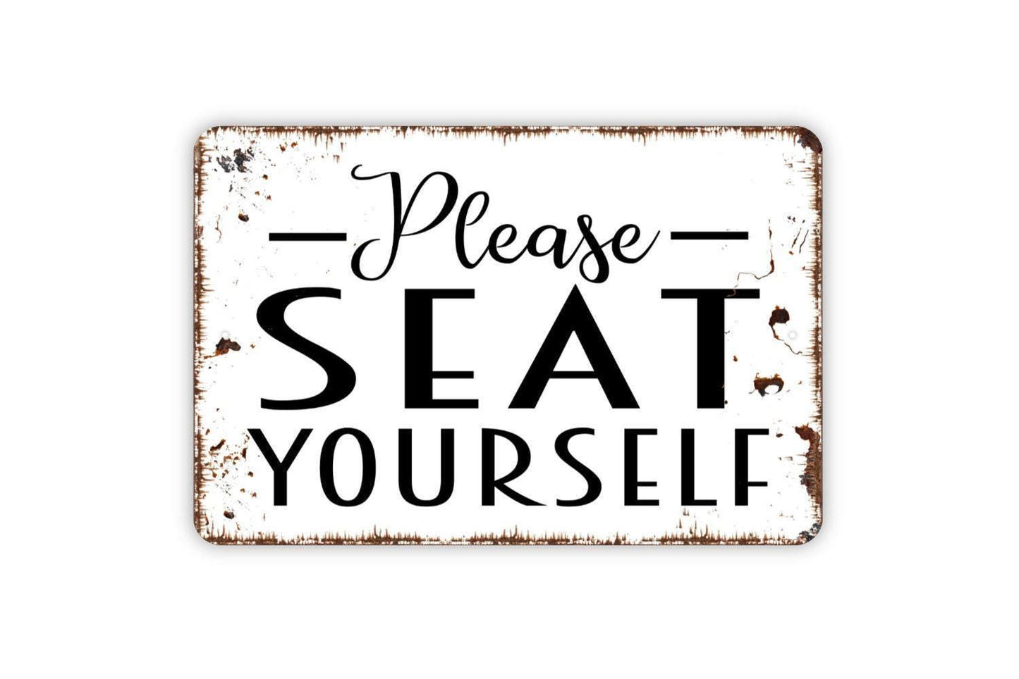 Please Seat Yourself Sign - Metal Indoor or Outdoor Wall Art