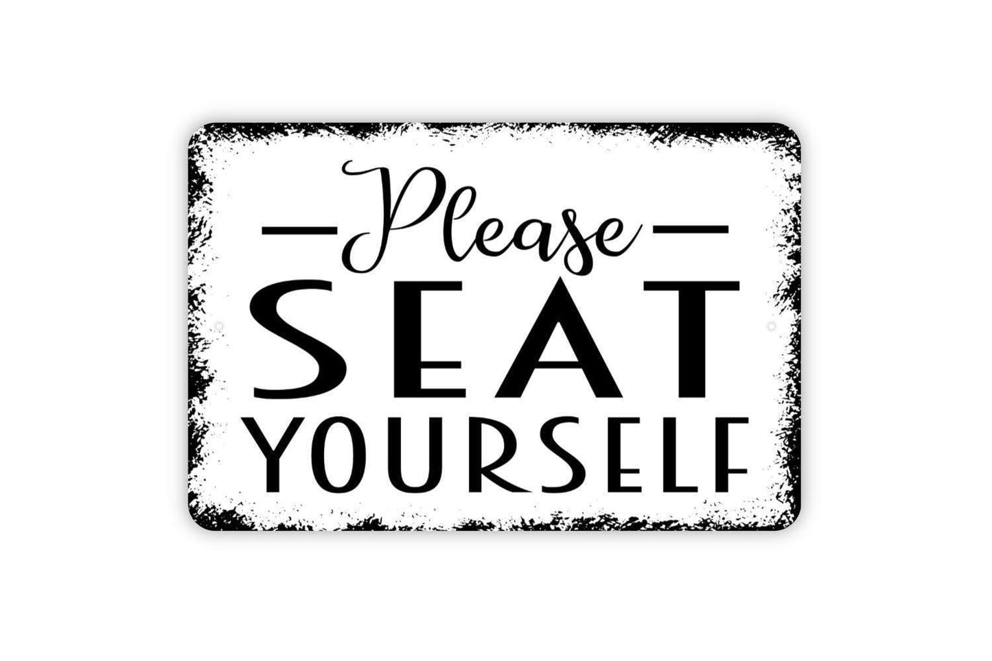 Please Seat Yourself Sign - Metal Indoor or Outdoor Wall Art