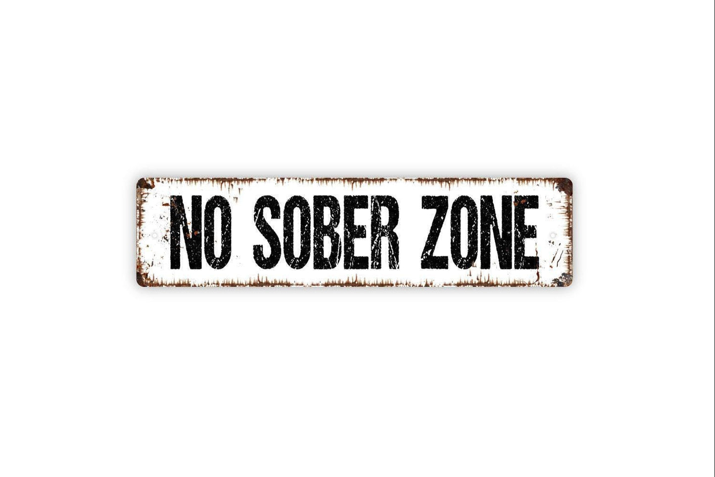 No Sober Zone Sign Metal or Vinyl Sticker | Funny Bar Sign | Rustic Home Bar Decor | Party Wall Art | Drinking Humor Gift Sticker