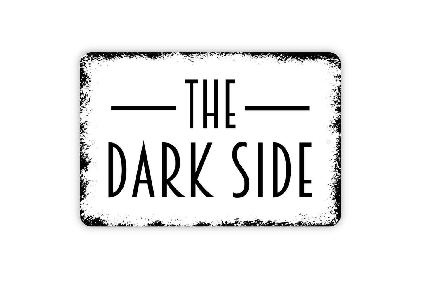 The Dark Side Sign | Funny Humor Wall Sign for Man Cave, Game Room, or Dorm Décor | Novelty Metal Sign or Vinyl Sticker Gift Idea