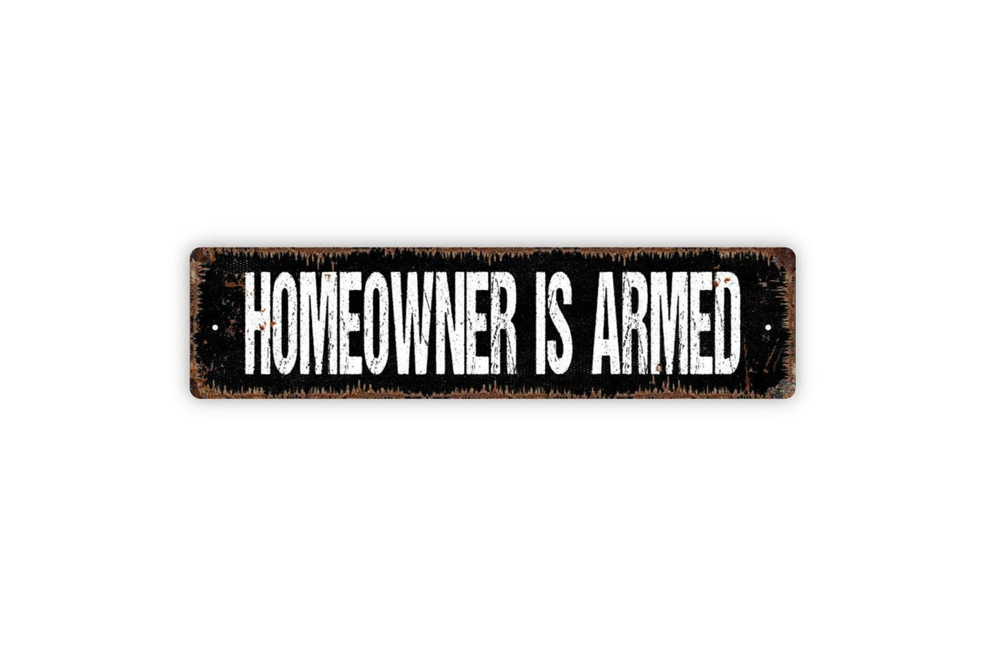 Homeowner Is Armed Sign - Warning Caution Protected Private Property Vinyl Sticker Or Metal Street Sign or Door Name Plate Plaque