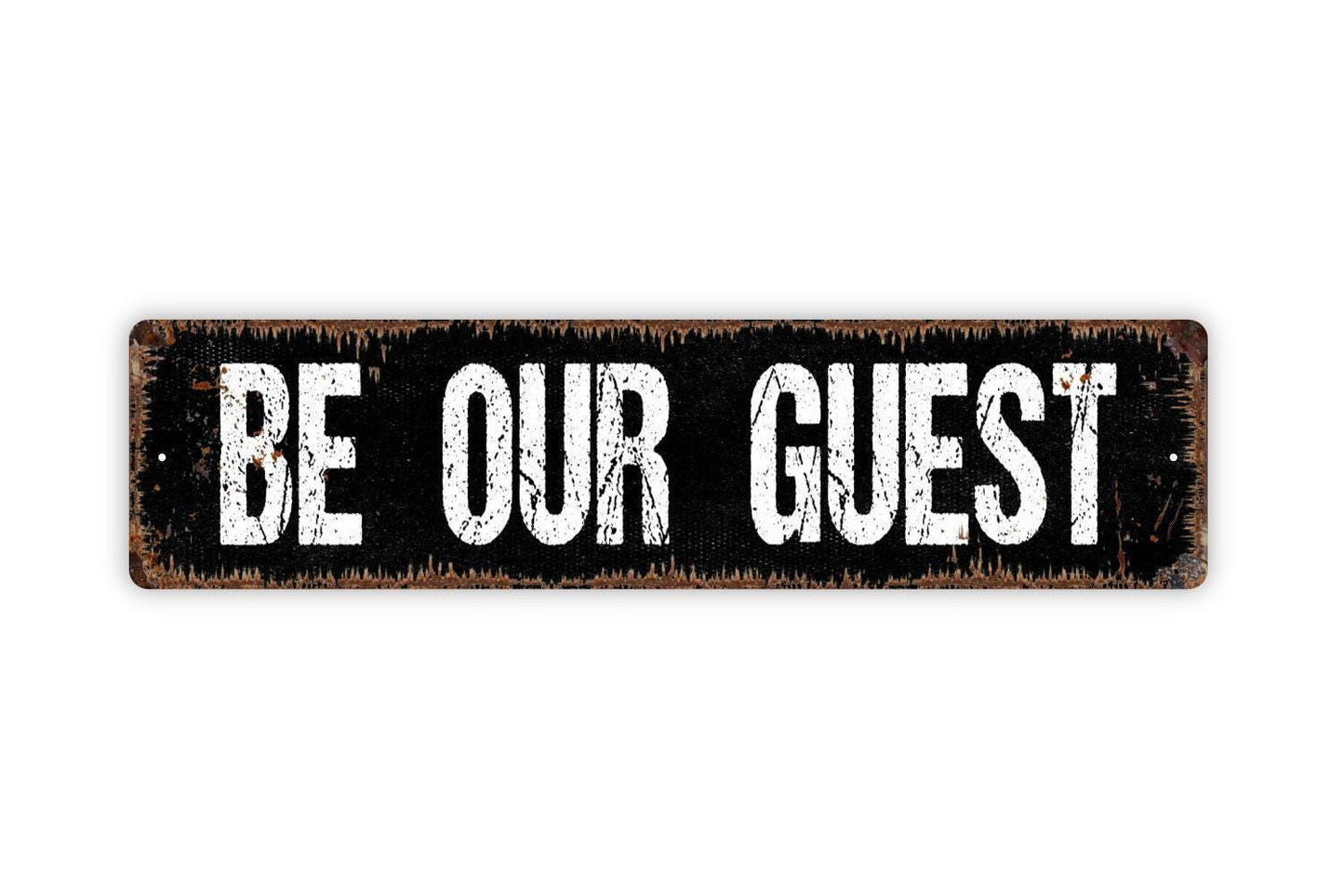 Be Our Guest Sign - Vinyl Sticker Or Metal Street Sign or Door Name Plate Plaque