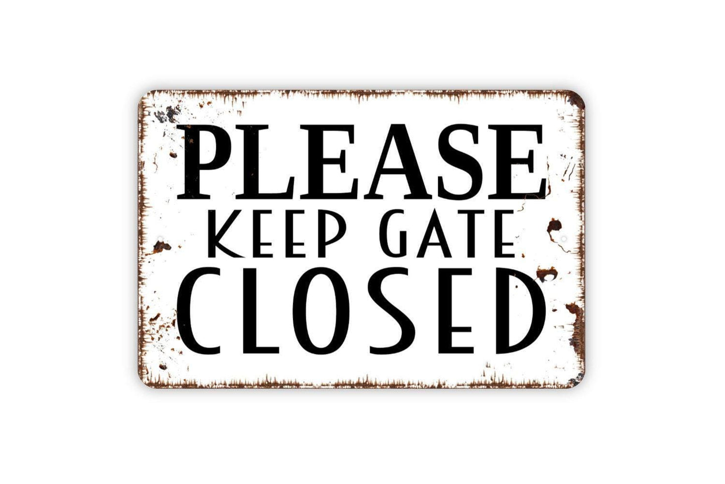 Please Keep Gate Closed Sign - Metal Wall Art - Indoor or Outdoor