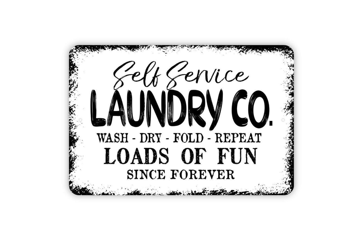 Self Service Laundry Company Loads Of Fun Since Forever Sign - Laundry Room Metal Wall Art - Indoor or Outdoor