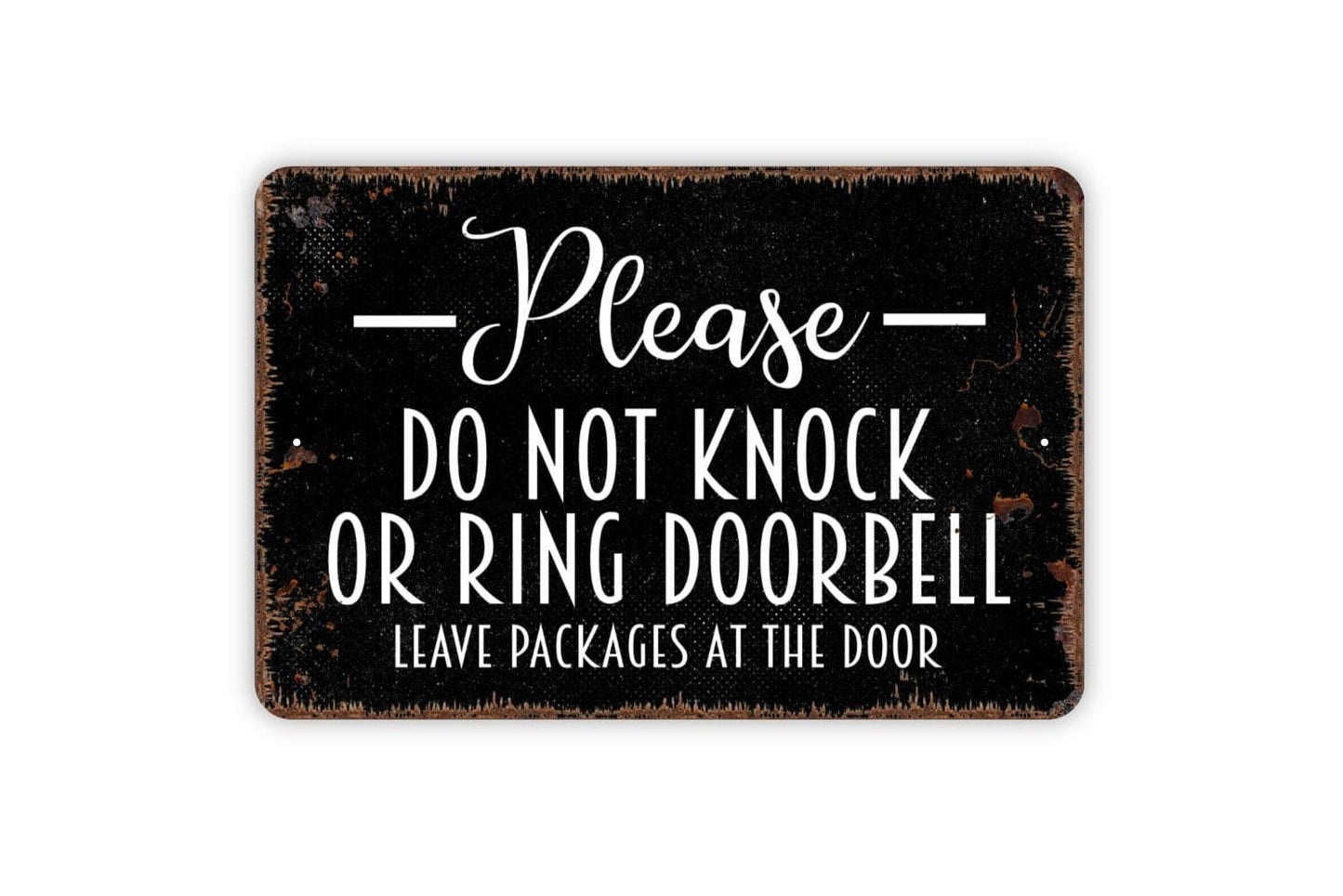 Please Do Not Knock Or Ring Doorbell Leave Packages At The Door Sign - Metal Instructions Wall Art - Indoor or Outdoor