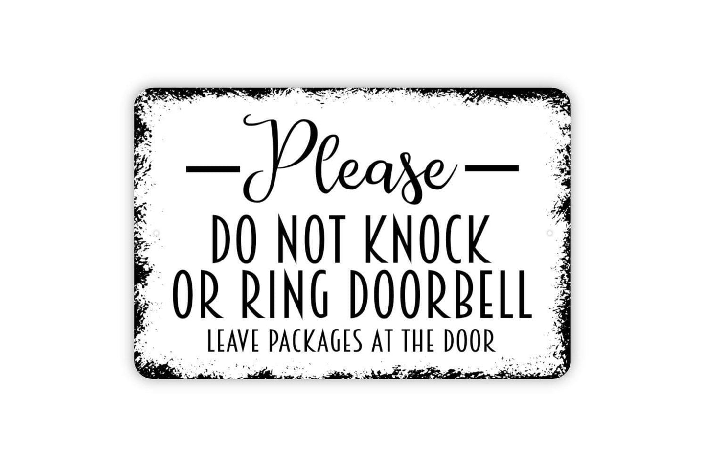 Please Do Not Knock Or Ring Doorbell Leave Packages At The Door Sign - Metal Instructions Wall Art - Indoor or Outdoor
