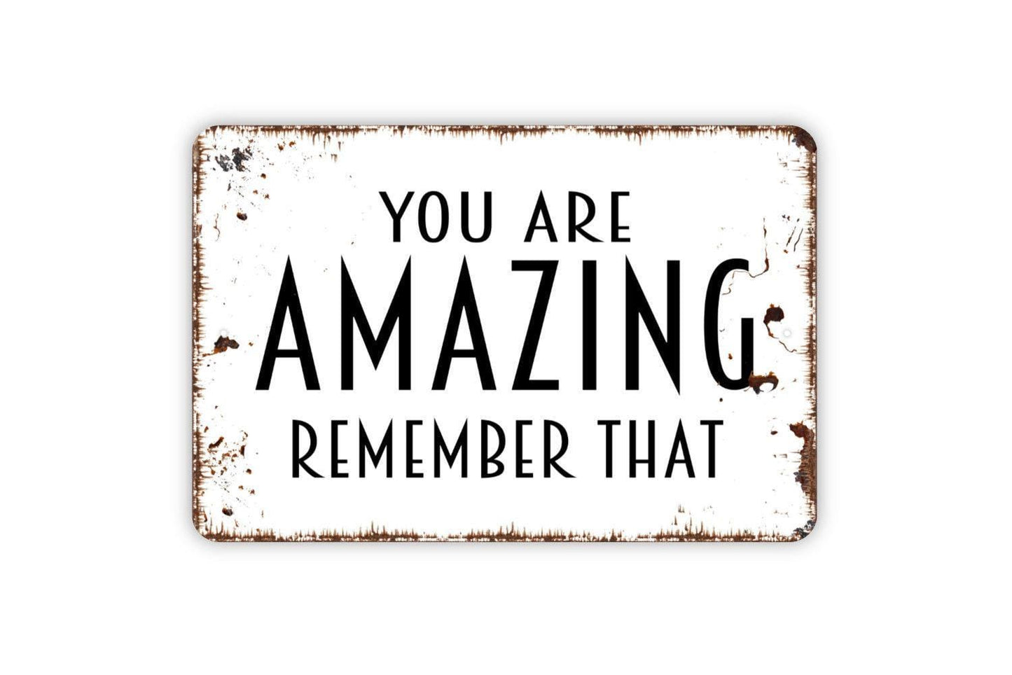 You Are Amazing Remember That Sign | Inspirational Wall Sign for Home, Office, or Classroom | Rustic Metal Sign or Vinyl Sticker Décor