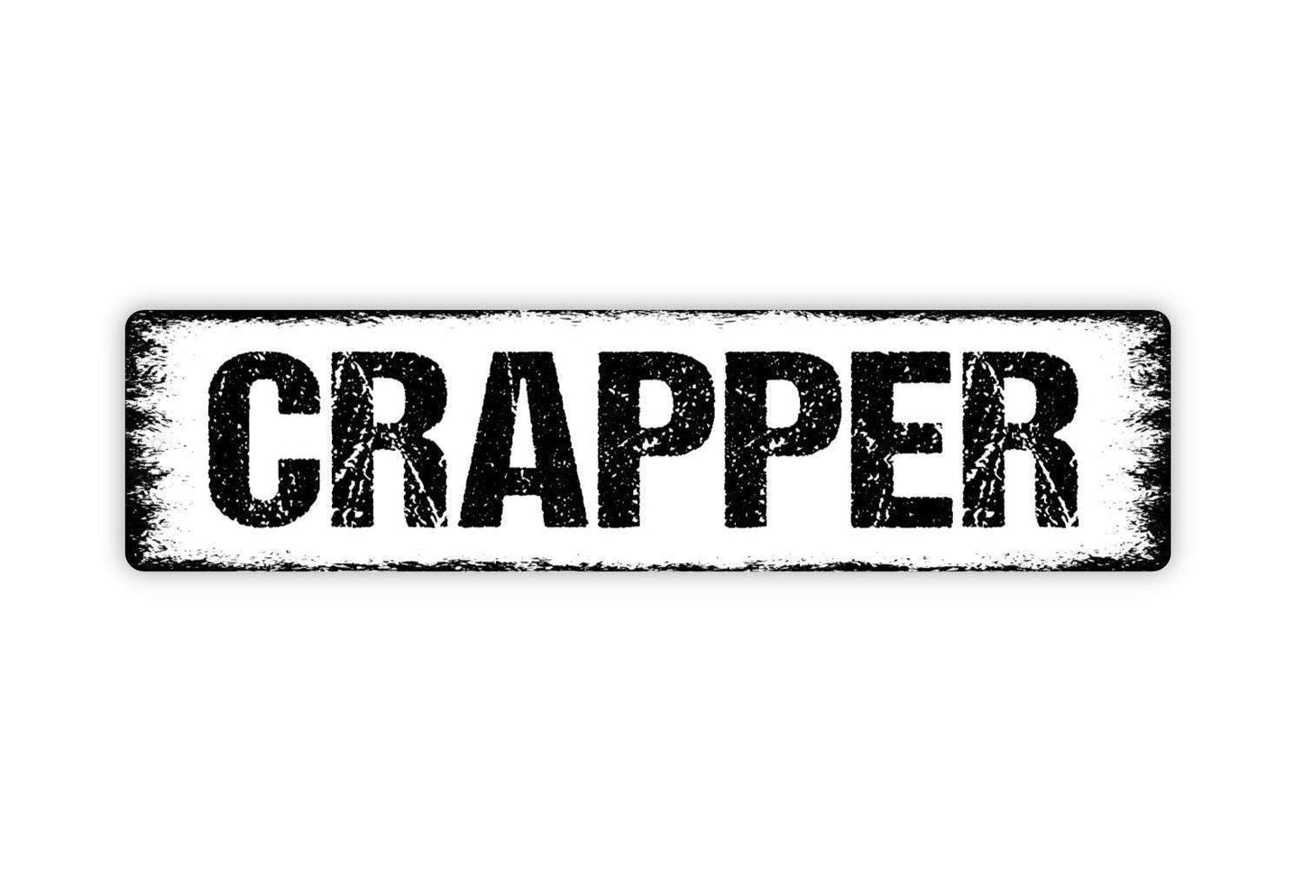 Crapper Bathroom Sign - Restroom Toilet Vinyl Sticker Or Metal Street Sign or Door Name Plate Plaque