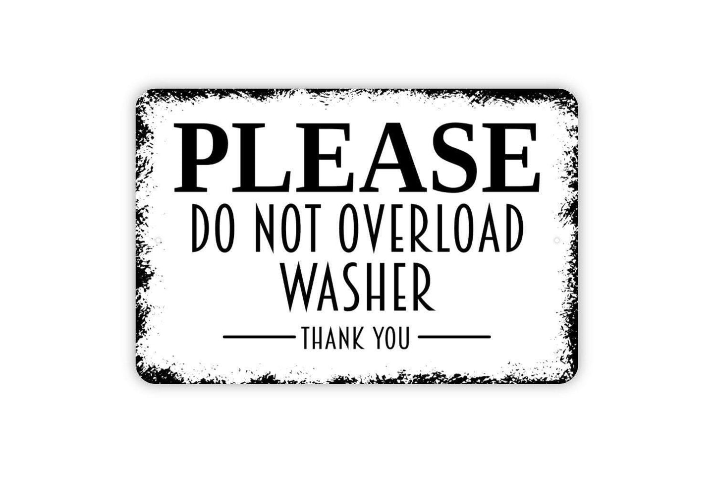 Please Do Not Overload Washer Thank You Sign - Laundry Instruction Washing Machine Metal Sign Notice Sign