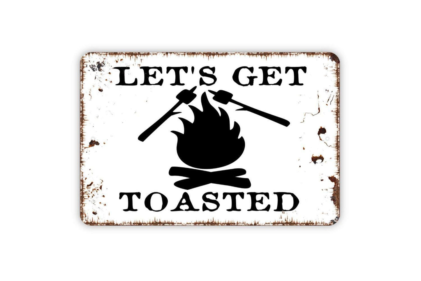 Let's Get Toasted Sign - Funny Camping or Backyard Fire Pit Metal Wall Art - Indoor or Outdoor