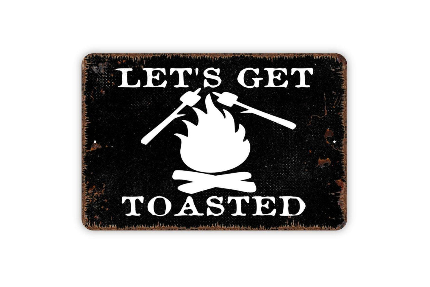 Let's Get Toasted Sign - Funny Camping or Backyard Fire Pit Metal Wall Art - Indoor or Outdoor