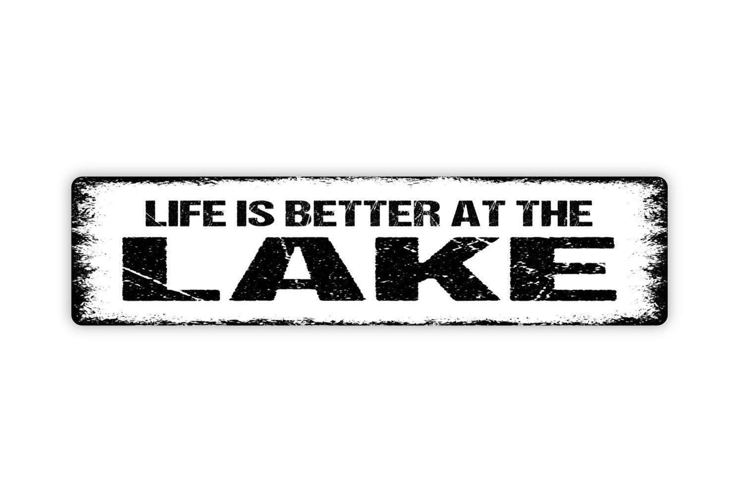 Life Is Better At The Lake Sign - Vinyl Sticker Or Metal Street Sign or Door Name Plate Plaque