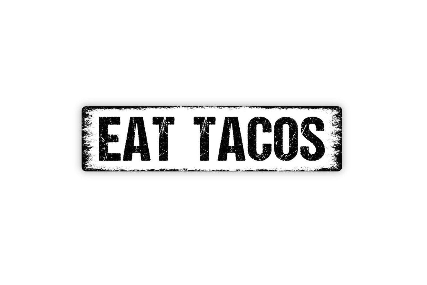 Eat Tacos Sign | Funny Mexican Food Kitchen Wall Decor | Metal Sign or Vinyl Sticker for Restaurant Taco Bar Fiesta Party