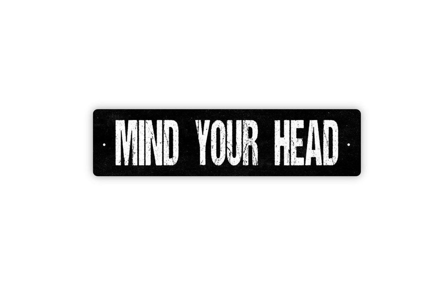 Mind Your Head Sign - Vinyl Sticker Or Metal Street Sign or Door Name Plate Plaque