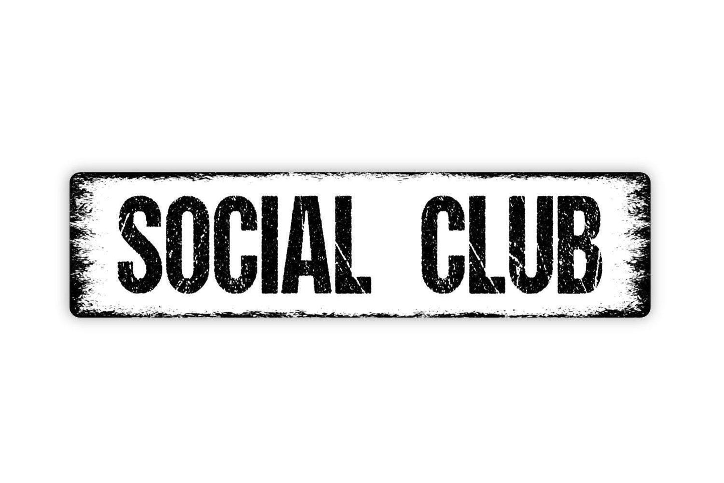 Social Club Sign, Metal Sign, Vinyl Sticker Or Street Sign or Door Name Plate Plaque