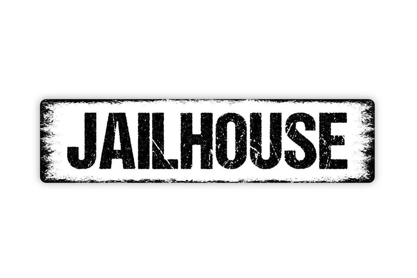 Jailhouse Sign Metal or Vinyl Sticker | Rustic Western Sign | Funny Man Cave Decor | Country Bar Wall Sign | Rustic Farmhouse Sticker