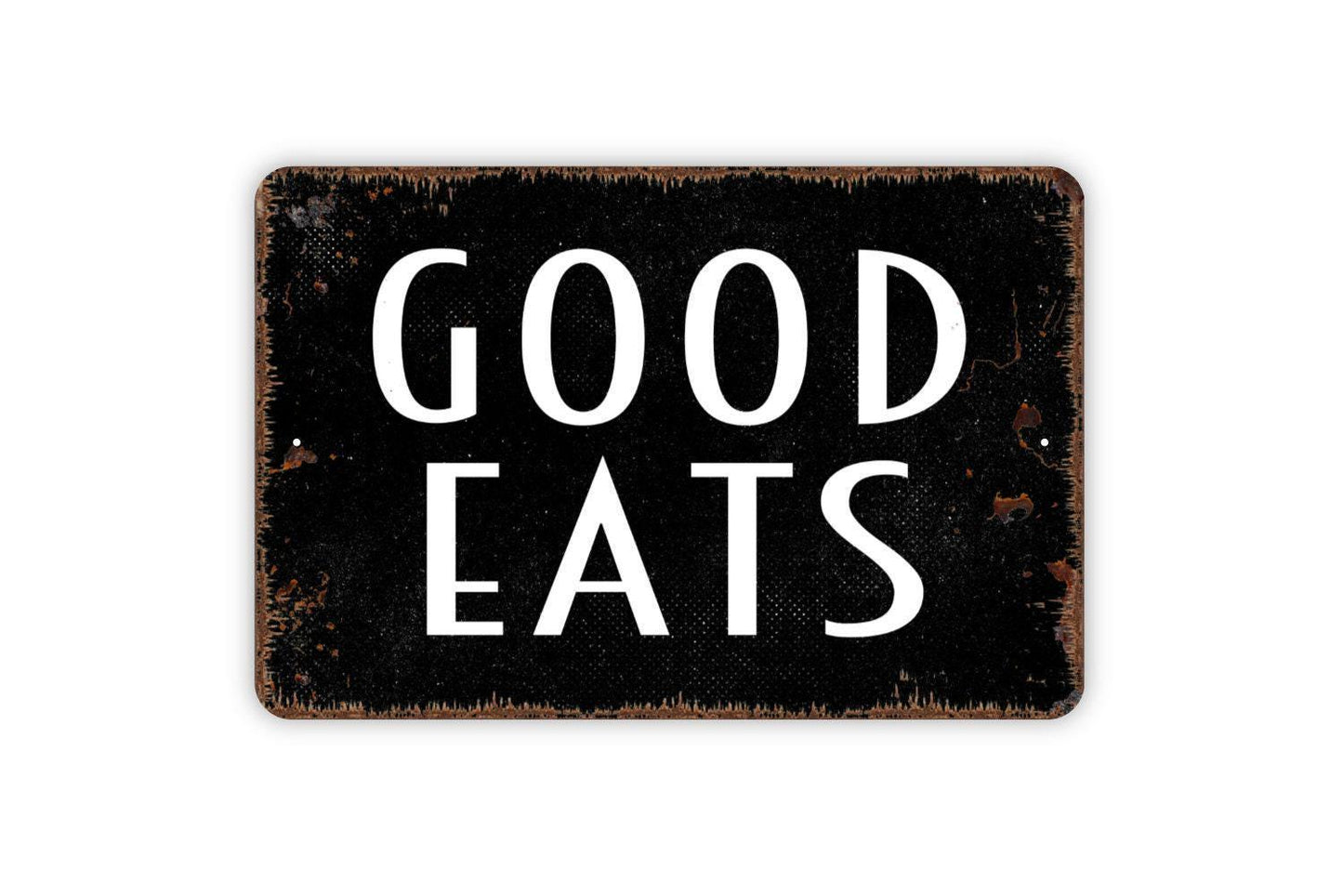 Good Eats Sign - Metal Indoor or Outdoor Wall Art