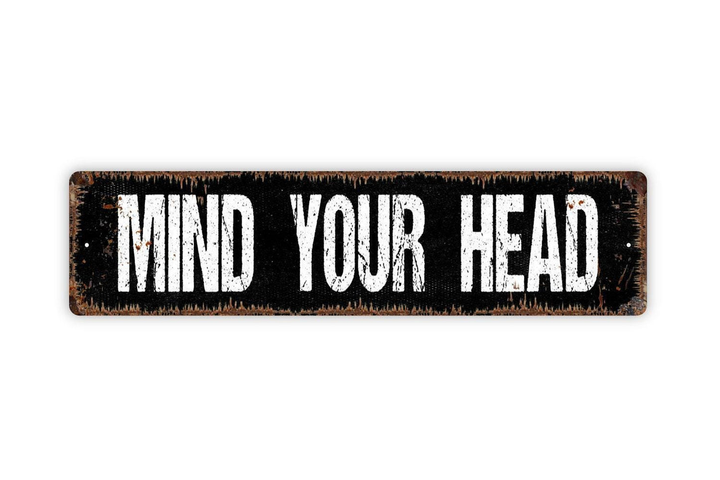 Mind Your Head Sign - Vinyl Sticker Or Metal Street Sign or Door Name Plate Plaque