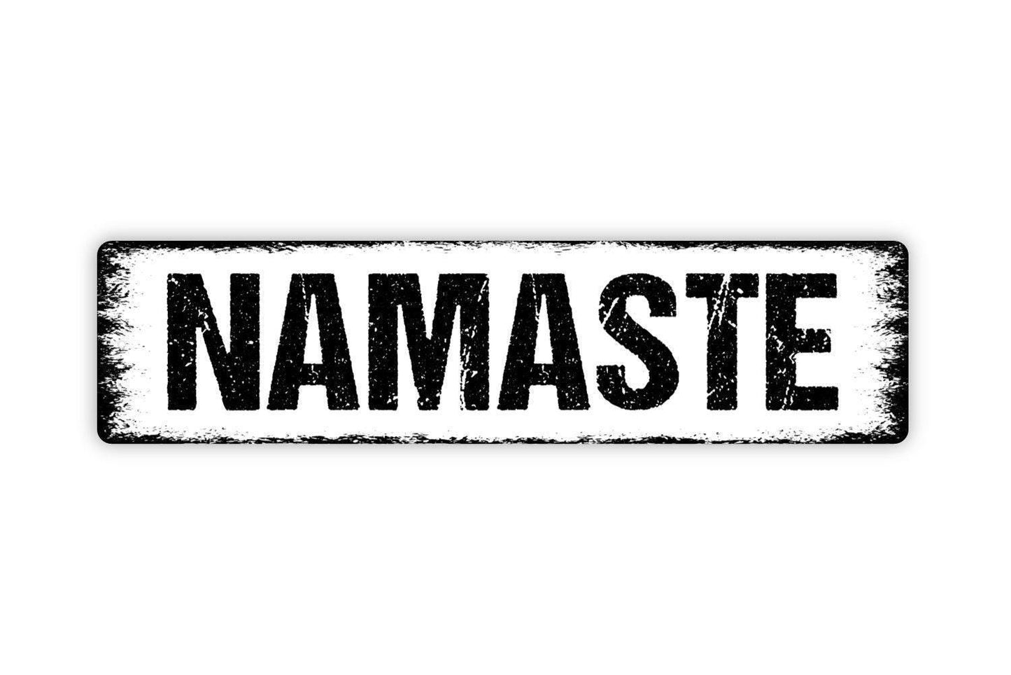 Namaste Sign - Greetings I Bow To You Respect Welcome Vinyl Sticker Or Street Metal Sign or Door Name Plate Plaque
