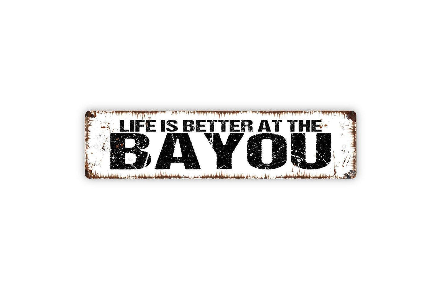 Life Is Better at the Bayou Sign Metal or Vinyl Sticker | Rustic Southern Wall Art | Bayou Home Decor | Cajun Sign | Country Lake House