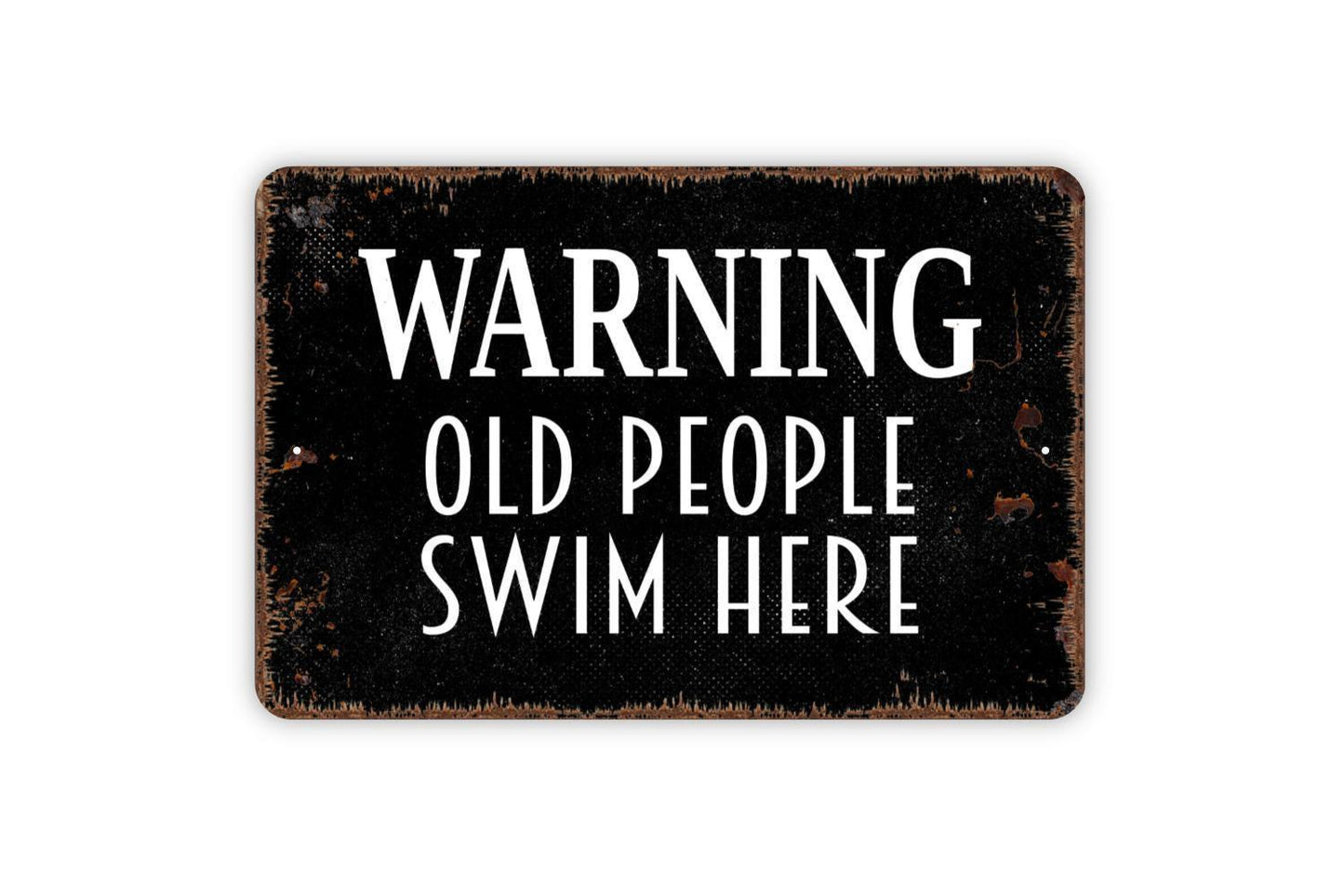 Warning Old People Swim Here Sign | Funny Pool Wall Decor | Rustic Swimming Pool Safety Humor Sign | Metal Sign or Vinyl Sticker