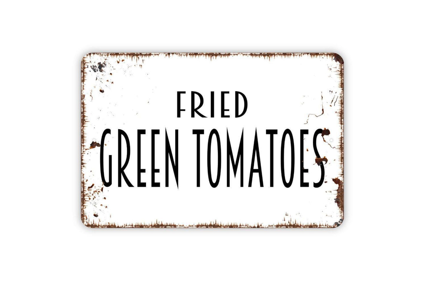 Fried Green Tomatoes Sign, Metal Sign, Farmhouse Contemporary Modern Wall Metal Sign
