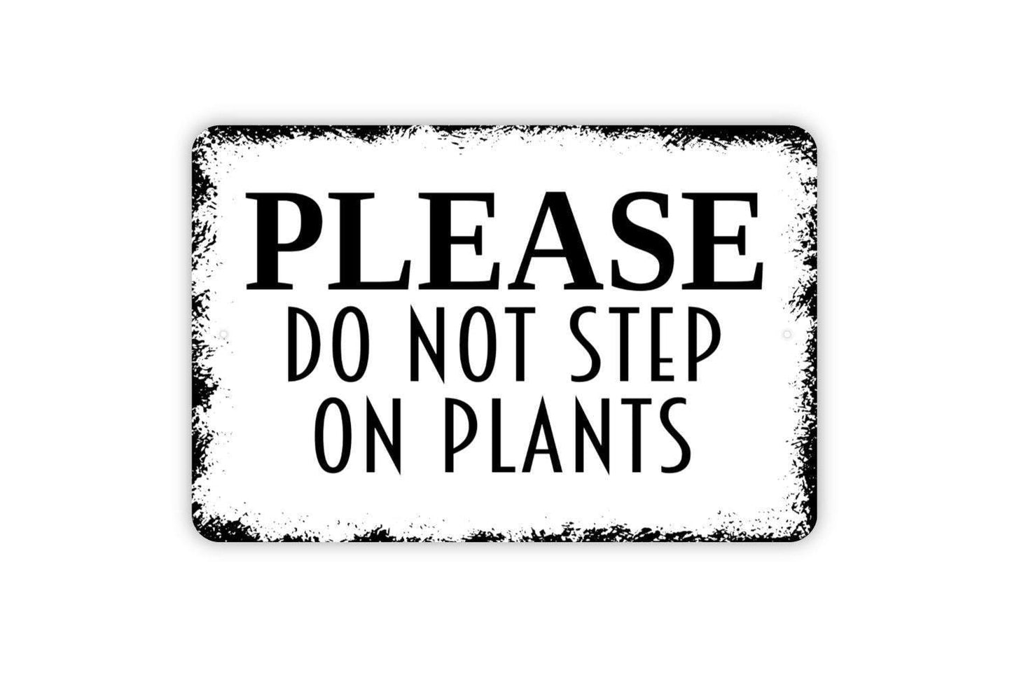 Please Do Not Step On Plants Sign – Outdoor Garden Safety Sign – Yard or Park Wall Decor – Metal Sign or Vinyl Sticker