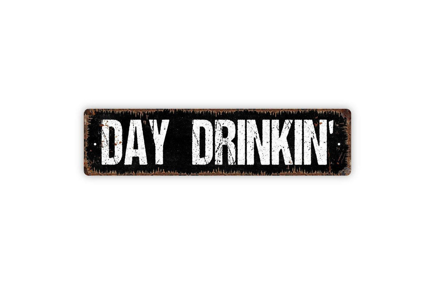 Day Drinkin' Sign - Day Drinking Bar Pub Brewery Vinyl Sticker Or Metal Street Sign or Door Name Plate Plaque