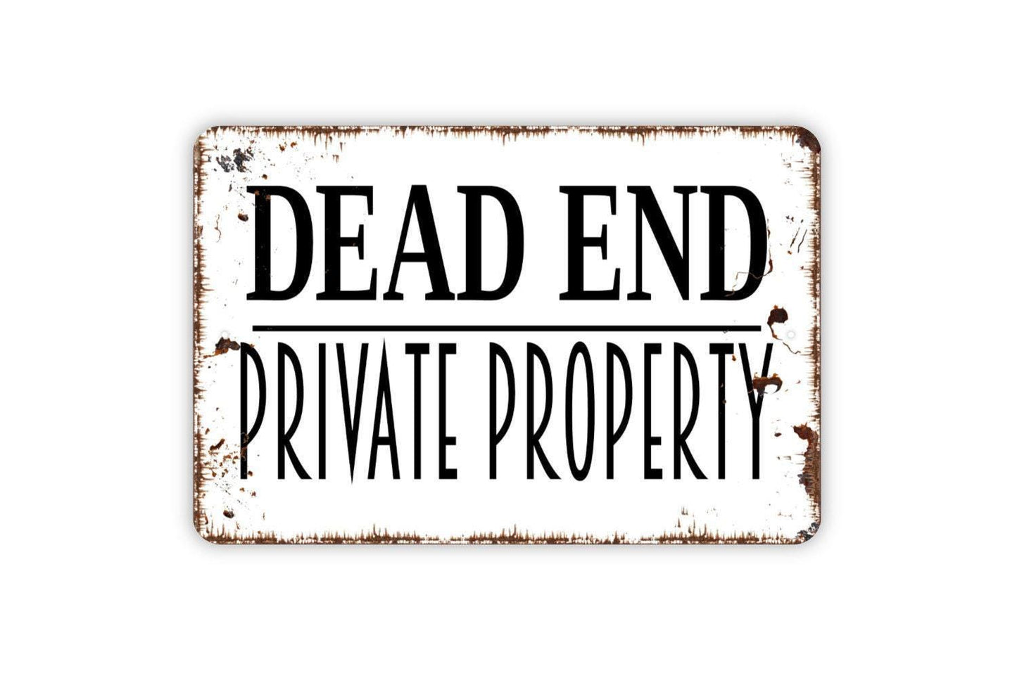 Dead End Private Property Metal Sign, Farmhouse Wall Decor Modern Wall Metal Sign