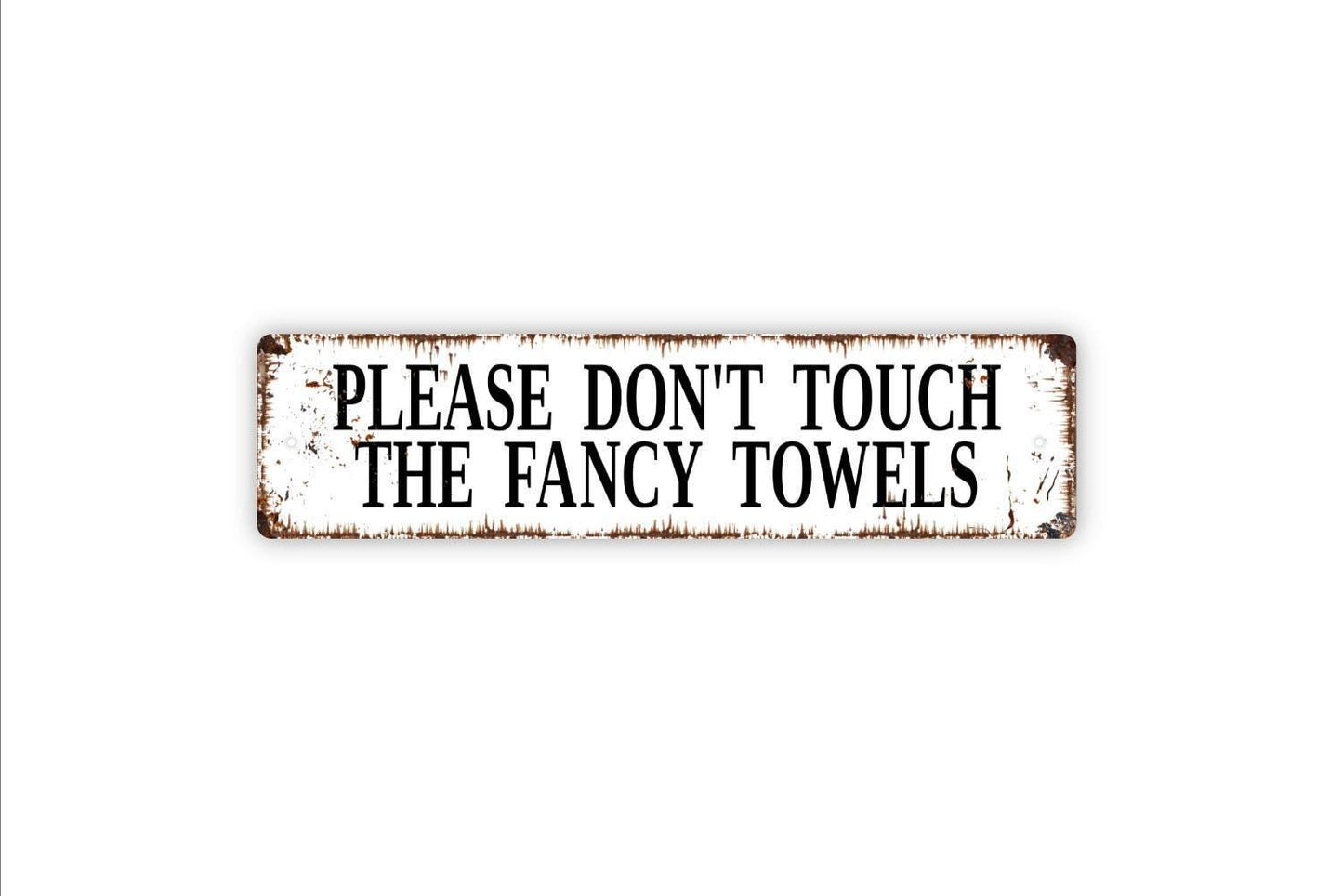 Please Don't Touch The Fancy Towels Sign - Pool Bathroom Guest Bath Showers Beach Towels Rustic Street Metal Sign or Door Name Plate Plaque