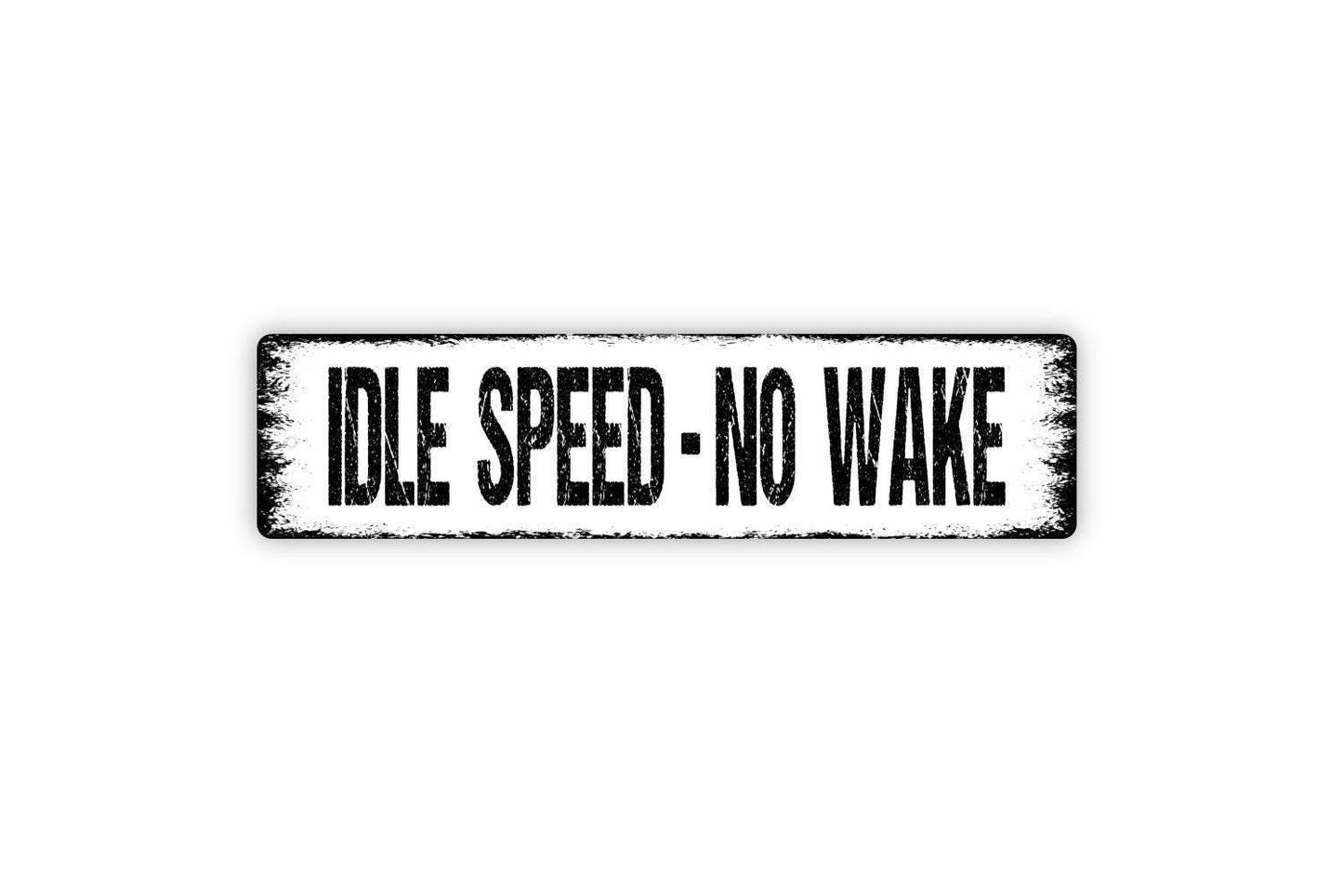 Idle Speed No Wake Sign - No Wake Zone Boat Lake River Ocean Sea Port Dock Vinyl Sticker Or Street Metal Sign or Door Name Plate Plaque