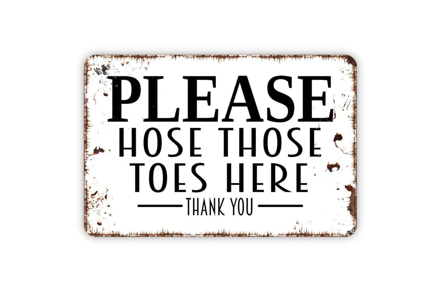 Please Hose Those Toes Here Thank You Sign - Outdoor Shower Rinse Beach Sand Swimming Pool Hot Tub Spa Metal Indoor or Outdoor Wall Art