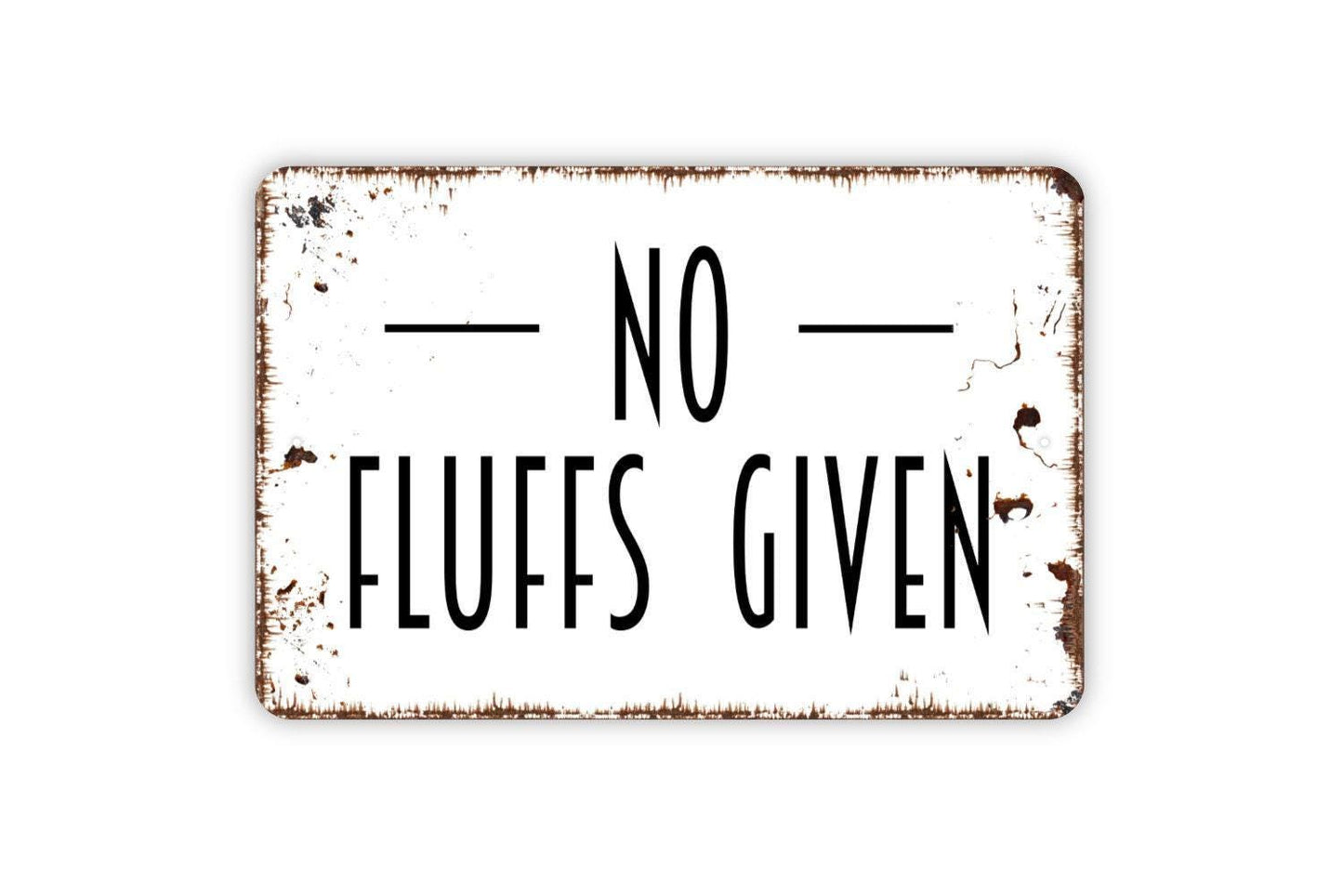 No Fluffs Given Sign – Funny Pet Humor Wall Decor – Dog Cat Lover Gift Sign – Animal Joke Gag Wall Art – Playful Metal Sign or Sticker