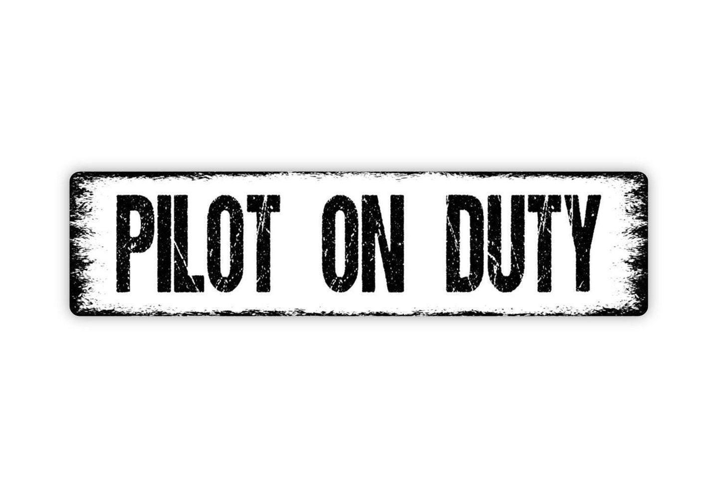 Pilot On Duty Sign - Aviation Airplane Or Plane Hangar Vinyl Sticker Or Custom Metal Street Sign or Door Name Plate Plaque