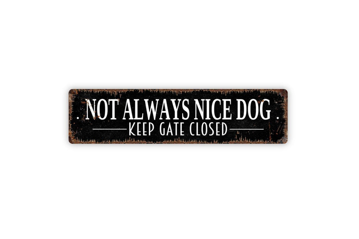 Not Always Nice Dog Keep Gate Closed Sign | Dog Warning Yard Decor | Metal Sign or Vinyl Sticker for Fence Home Property