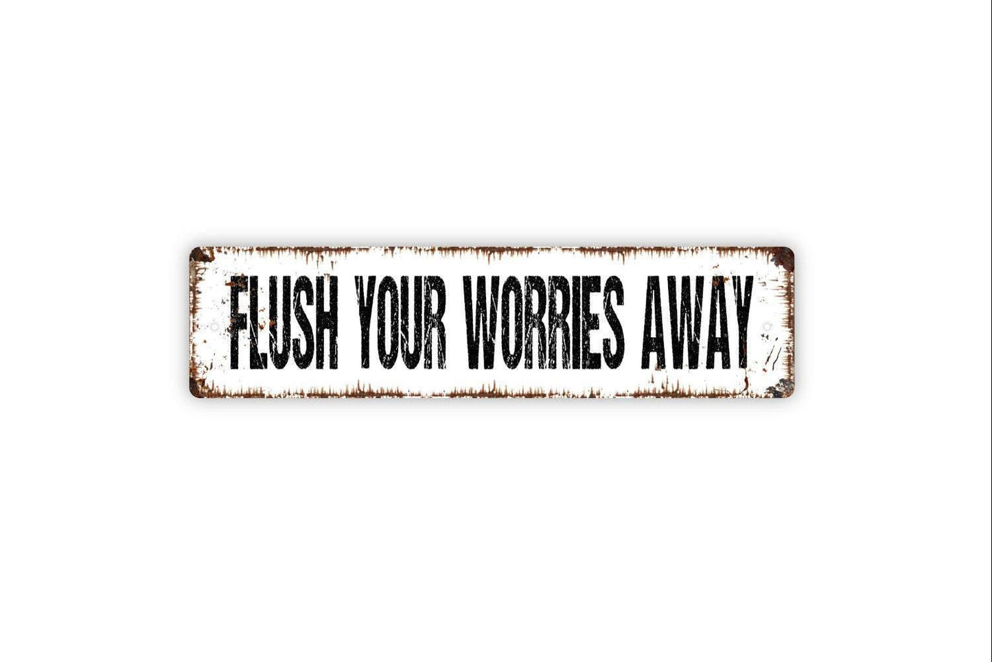 Flush Your Worries Away Sign Metal or Vinyl Sticker | Funny Bathroom Sign | Rustic Farmhouse Decor | Toilet Humor Sticker | Guest Bath Sign