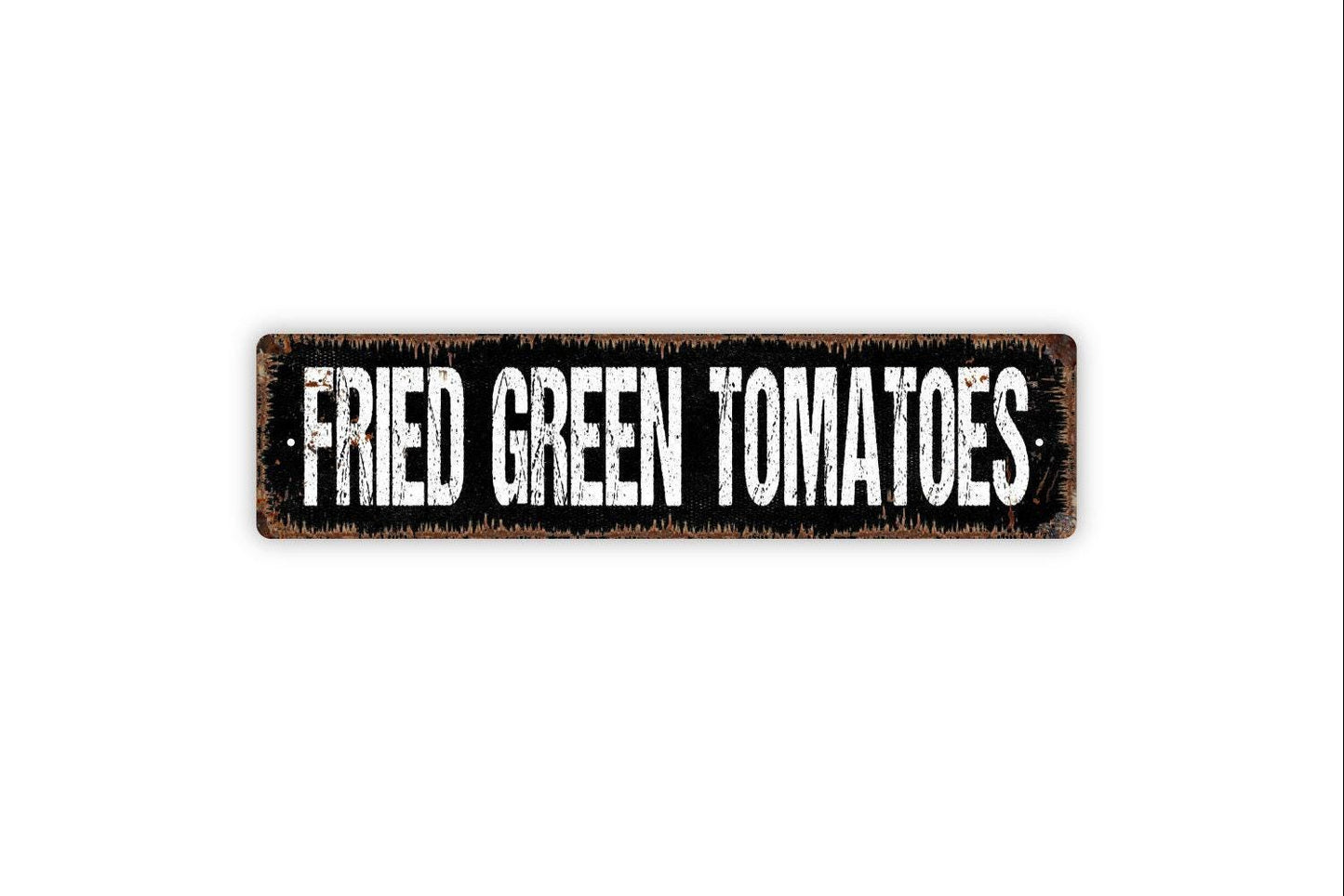 Fried Green Tomatoes Sign - Kitchen Pantry Garden Farmers Market Vinyl Sticker Or Street Metal Sign or Door Name Plate Plaque