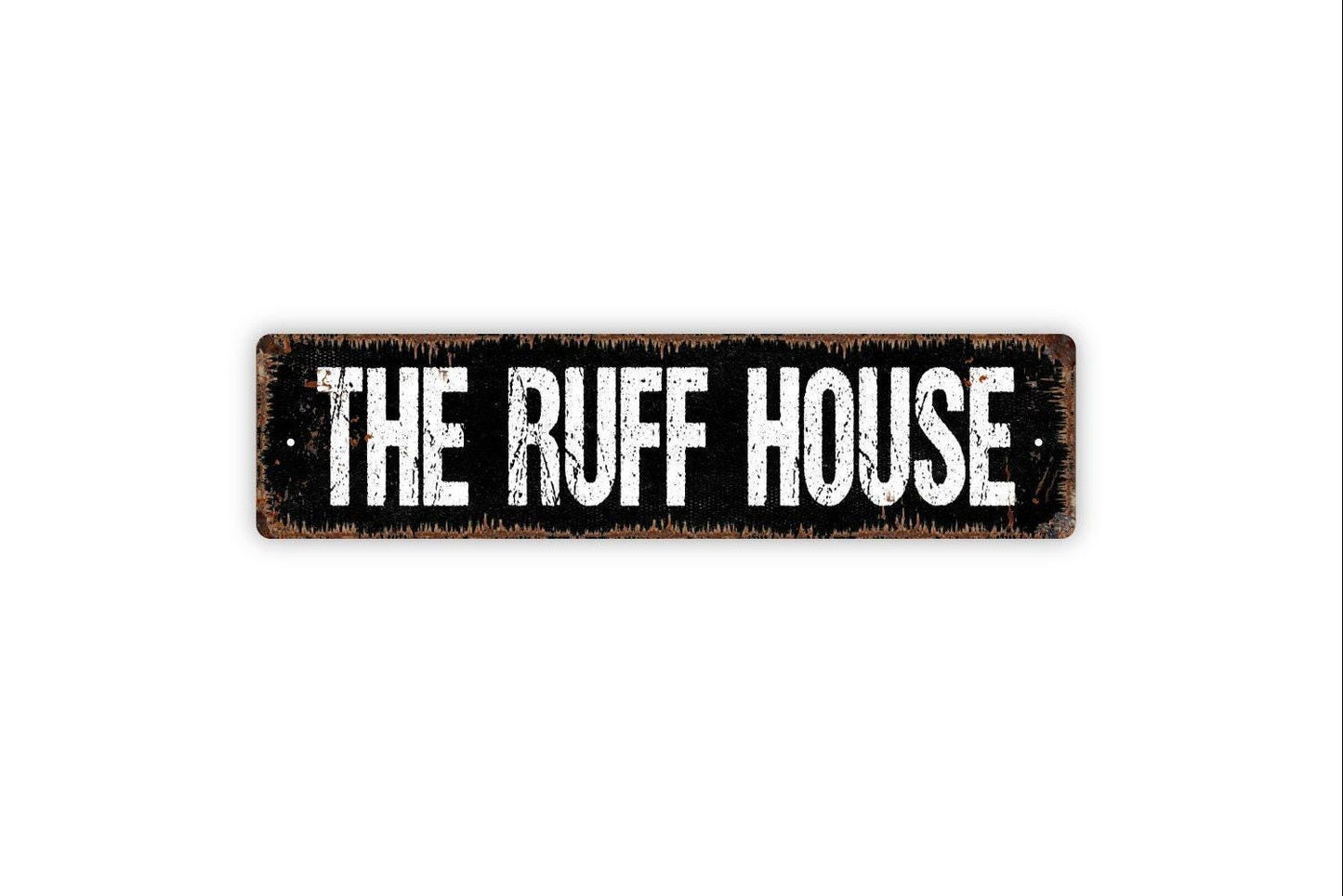The Ruff House Sign - Dog Pup K9 Puppy Pet Vinyl Sticker Or Metal Street Sign or Door Name Plate Plaque