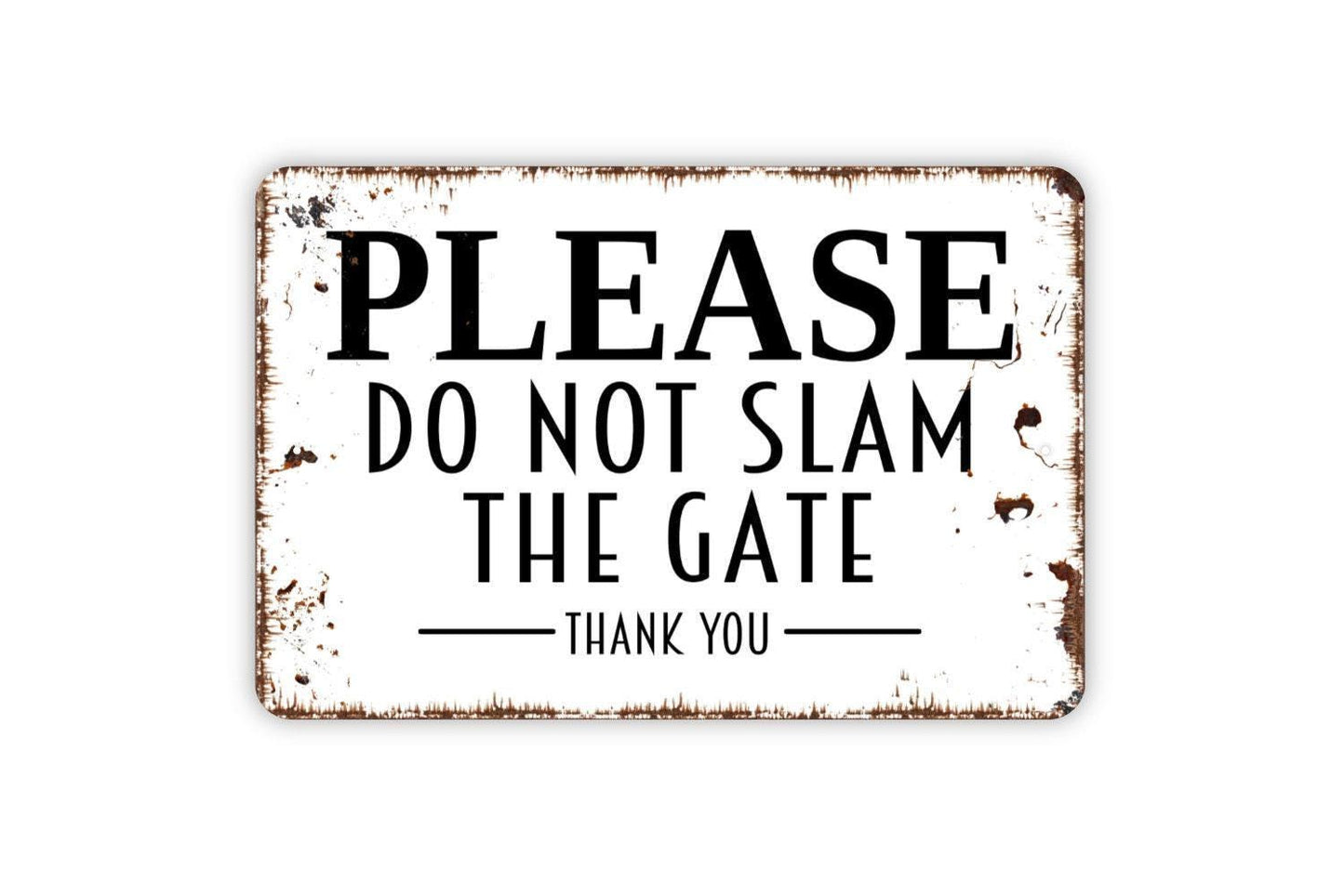 Please Do Not Slam The Gate Thank You Sign | Yard Fence Entry Warning | Metal Sign or Vinyl Sticker for Home Garden Property
