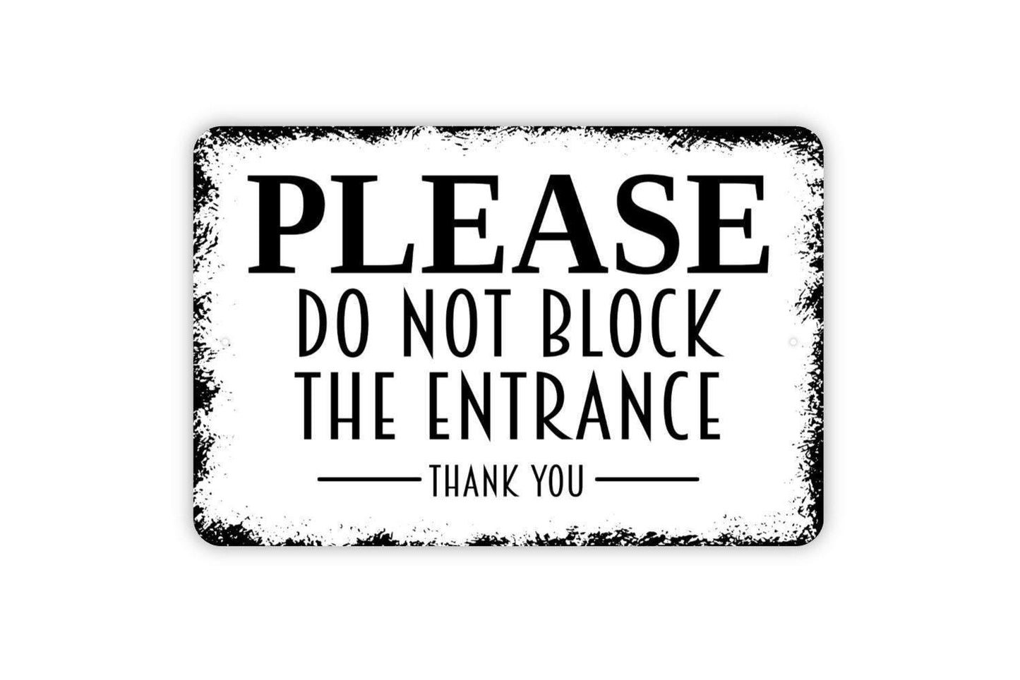Please Do Not Block The Entrance Thank You Sign - Instructions Metal Wall Art - Indoor or Outdoor