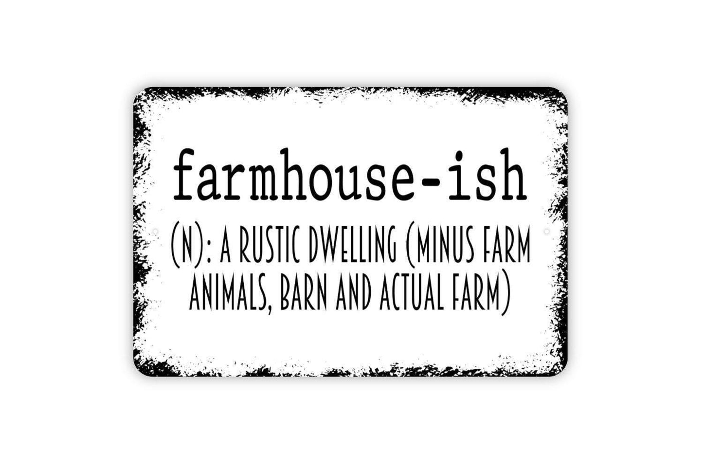 Farmhouseish Definition Sign – Funny Farmhouse Wall Decor – Rustic Country Home Living Room Kitchen Entryway Accent Metal Sign or Sticker