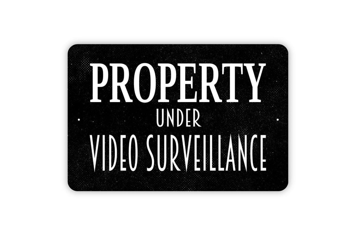 Property Under Video Surveillance Sign - No Trespassing Metal Wall Art - Indoor or Outdoor