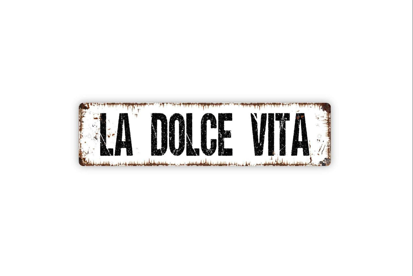 La Dolce Vita Sign - The Sweet Good Life Italian Vinyl Sticker Or Street Metal Sign or Door Name Plate Plaque