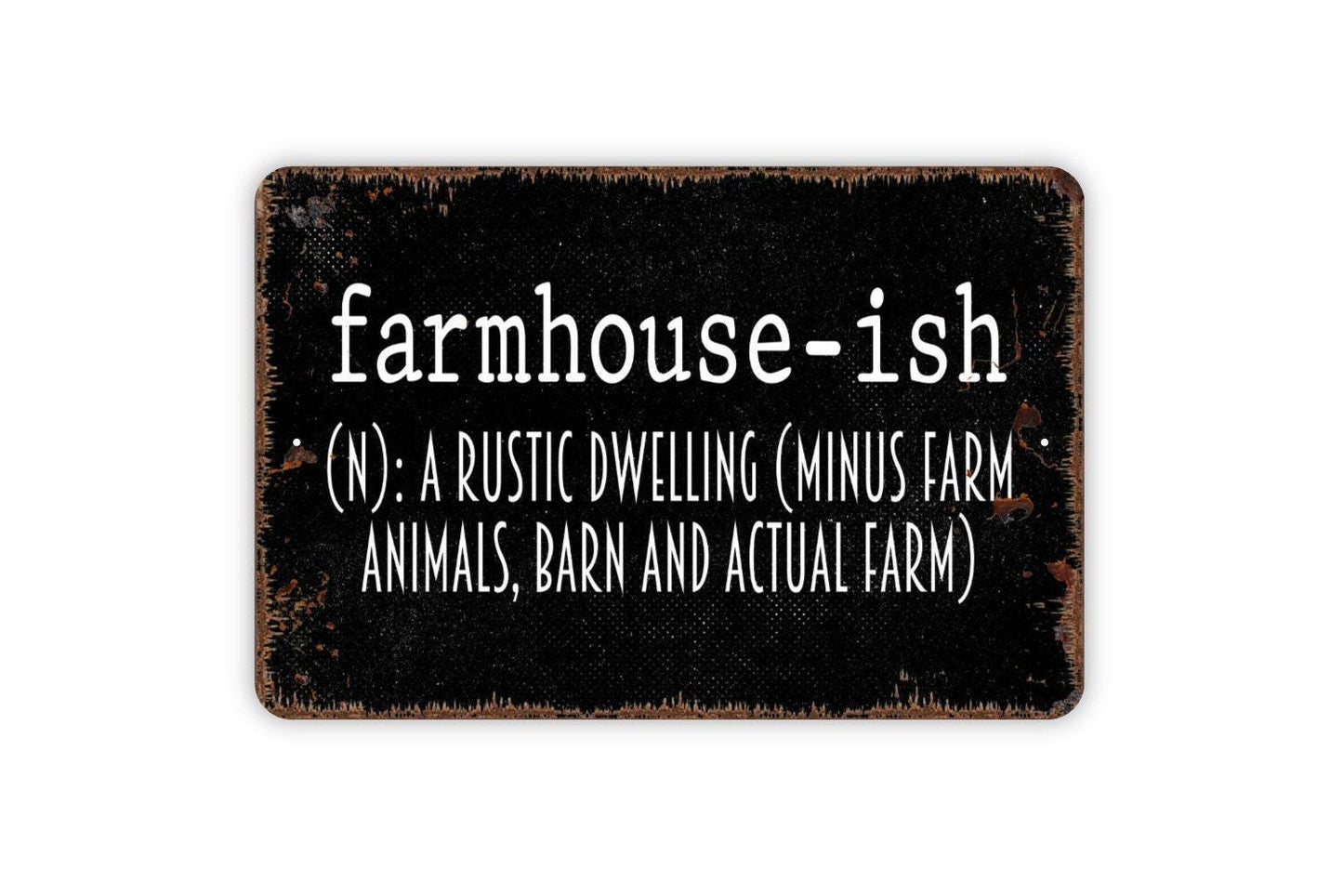 Farmhouseish Definition Sign – Funny Farmhouse Wall Decor – Rustic Country Home Living Room Kitchen Entryway Accent Metal Sign or Sticker